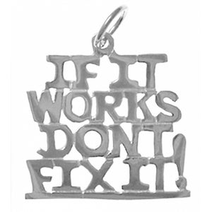 If it Works Don't Fix it Sterling Silver Pendant