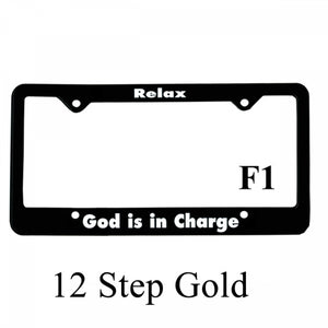 Recovery Related Plastic Auto License Plate Frame, #F1, "Relax, God is in Charge