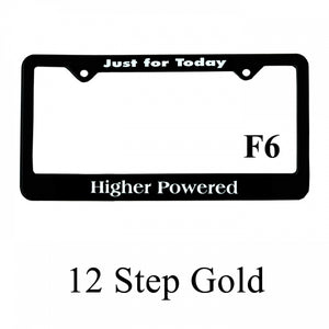 Recovery Related Plastic Auto License Plate Frame, #F6, "Just for Today, Higher Powered"