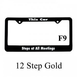 Recovery Related Plastic Auto License Plate Frame, #F9, "This Car, Stops at All Meetings"